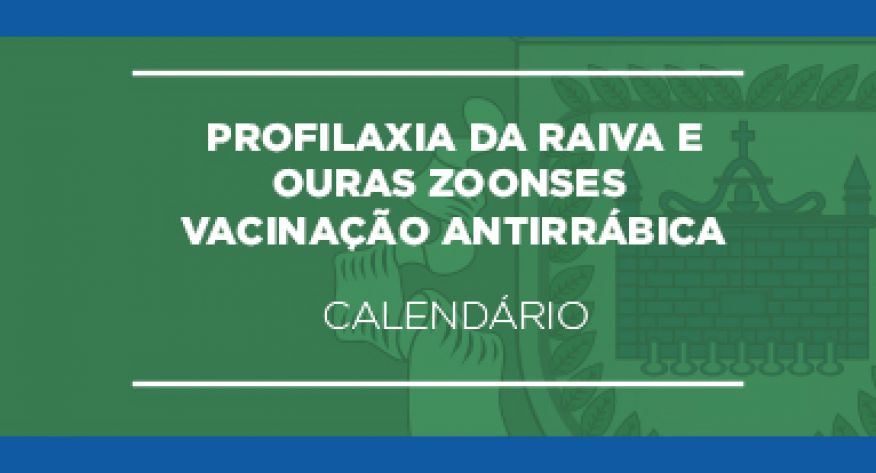 Profixalia da Raia e Outras Zoonses &ndash; Vacina&ccedil;&atilde;o Antirr&aacute;bica