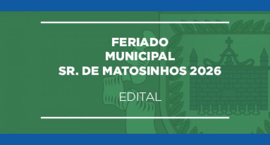 2026/4 - Feriado Municipal - Sr. Matosinhos 2026