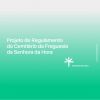 Consulta P&uacute;blica do Projeto de Regulamento do Cemit&eacute;rio da Senhora da Hora