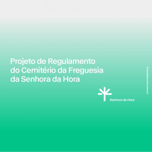 Consulta P&uacute;blica do Projeto de Regulamento do Cemit&eacute;rio da Senhora da Hora